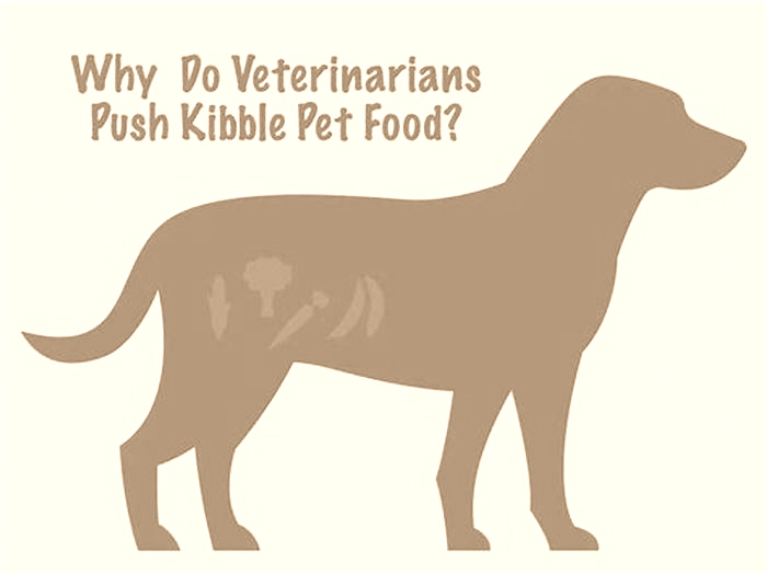 Why do vets push kibble?